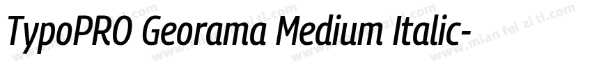 TypoPRO Georama Medium Italic字体转换